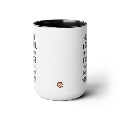 Just So You Know You'll Never Find More Awesome Coworkers Than Us 15oz white with black accent funny large coffee mug gift for coworker leaving farewell colleague goodbye resignation new job waveywares wavey wares wavywares wavy wares side