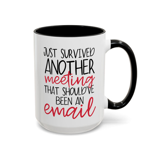 Just Survived Another Meeting That Should've Been An Email 15oz white with black accent funny large coffee mug gift for teams coworker work boss office secret santa sarcasm birthday Christmas occasion waveywares wavey wares wavywares wavy wares cover
