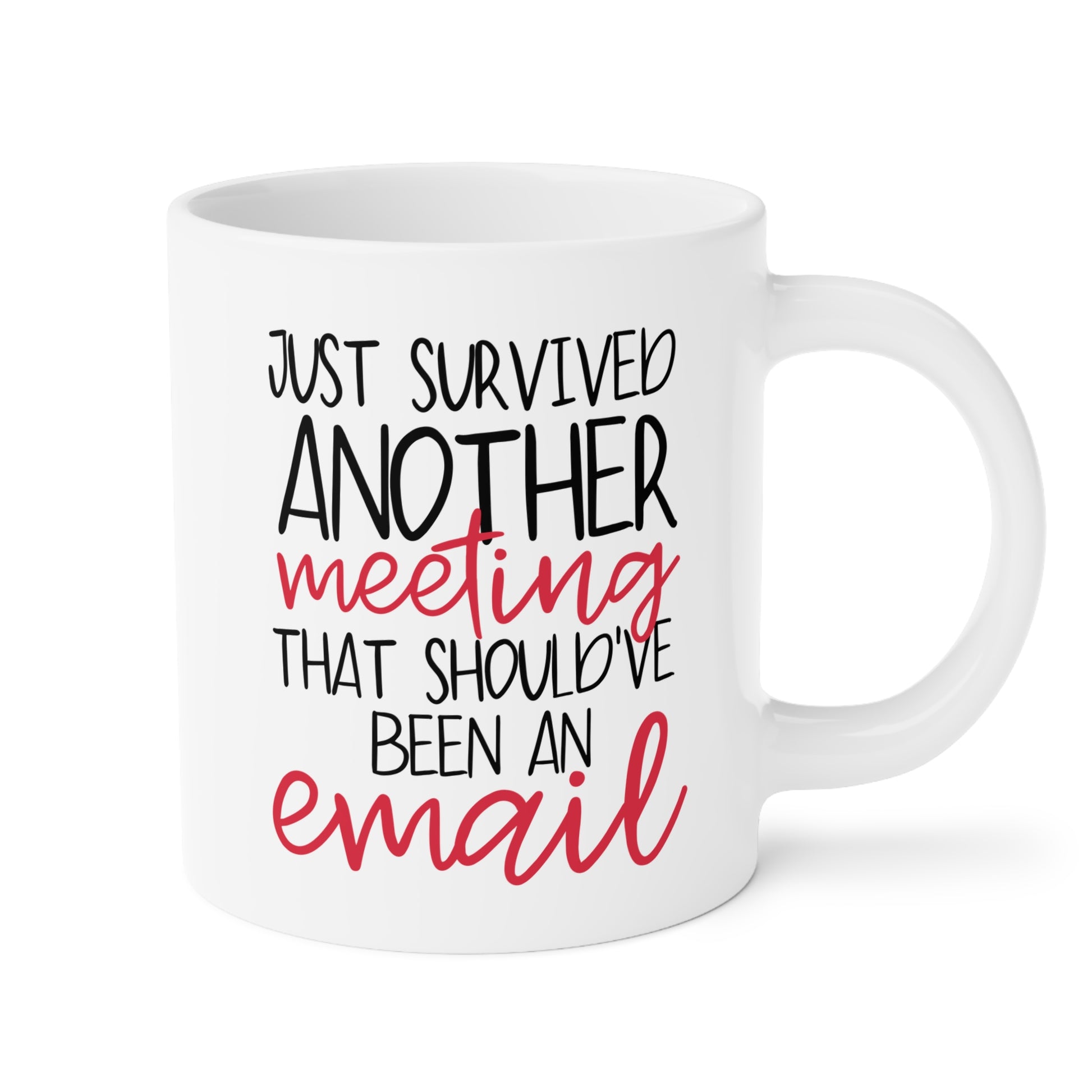 Just Survived Another Meeting That Should've Been An Email 20oz white funny large coffee mug gift for teams coworker work boss office secret santa sarcasm birthday Christmas occasion waveywares wavey wares wavywares wavy wares
