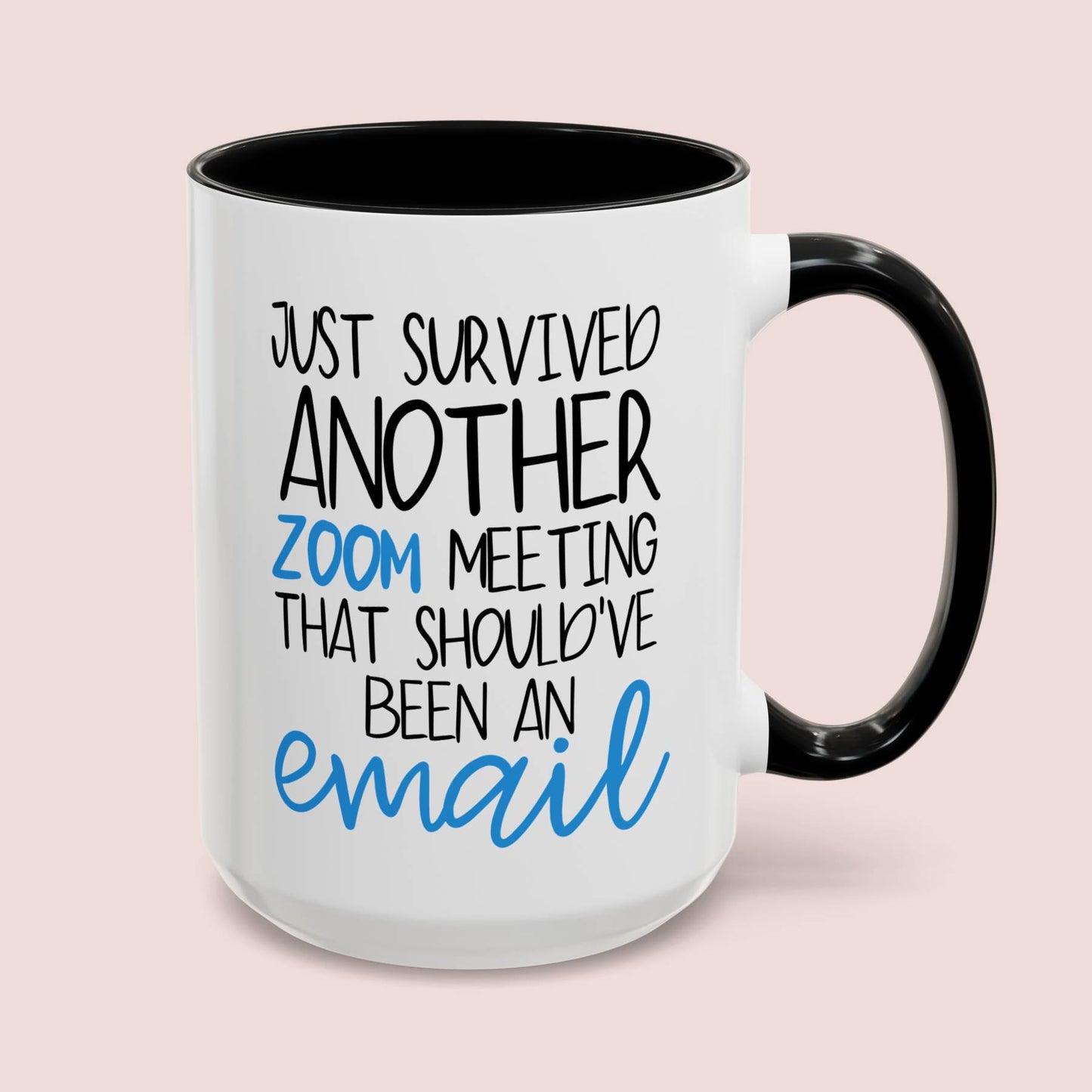 Just Survived Another Zoom Meeting That Should've Been An Email 15oz white with black accent funny large coffee mug gift for boss coworker office teams secret santa birthday colleague work waveywares wavey wares wavywares wavy wares cover