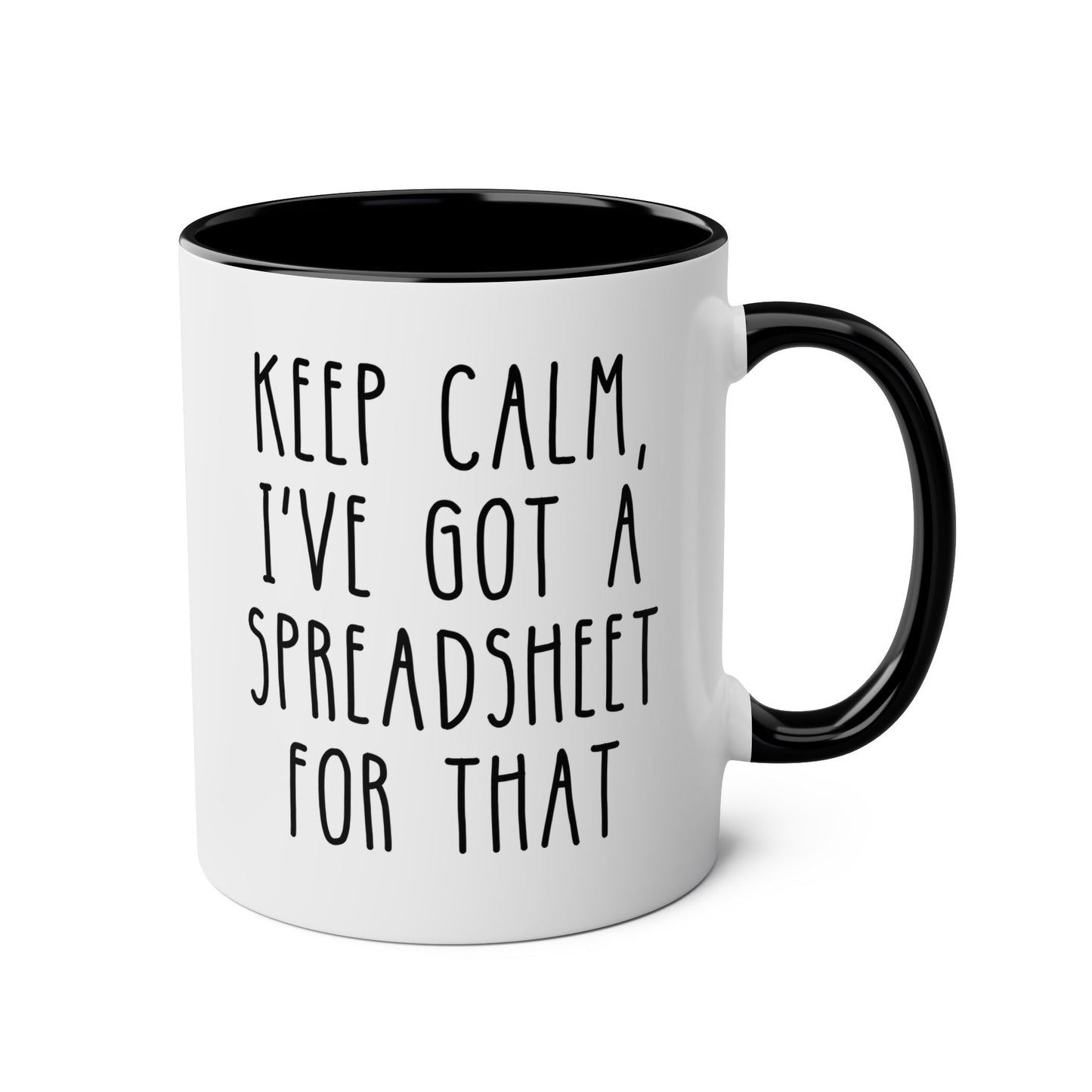 Keep Calm I've Got A Spreadsheet For That 11oz white with black accent funny large coffee mug gift for coworker office decor excel spreadsheet humor accountant accounting birthday Christmas occasion waveywares wavey wares wavywares wavy wares