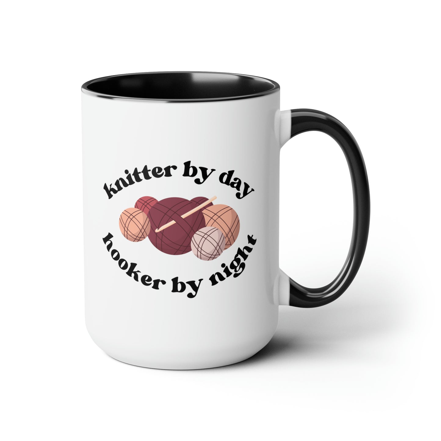 Knitter By Day Hooker By Night 15oz white with black accent funny large coffee mug gift for mom mother's day wool knitting novelty rude joke waveywares wavey wares wavywares wavy wares