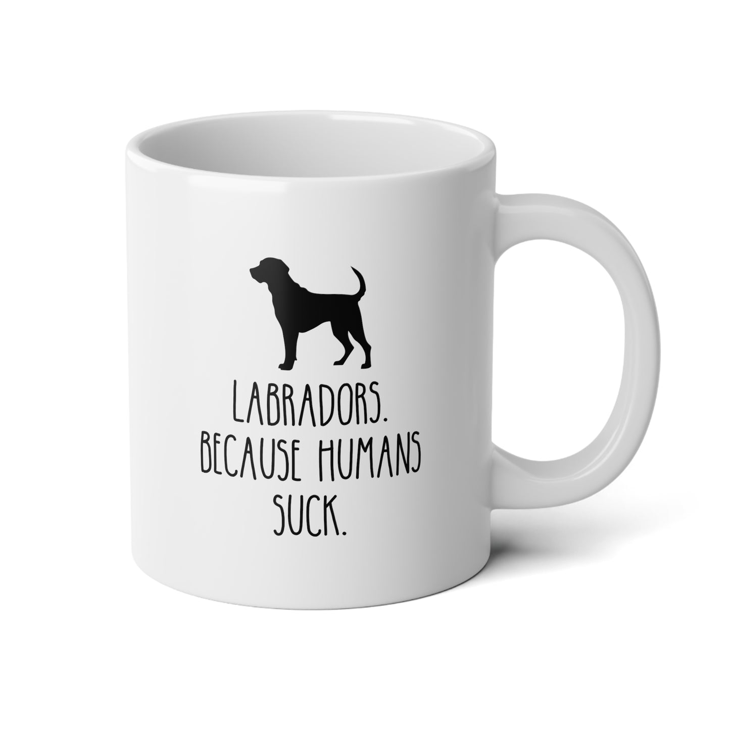 Labradors Because Humans Suck 20oz white funny large coffee mug gift for dog mom lover owner furmom waveywares wavey wares wavywares wavy wares