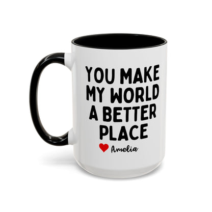 Personalised You Make My World A Better Place Mug