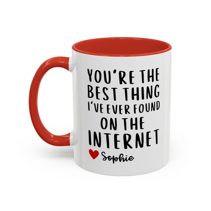 Personalised You're the Best Thing I've Ever Found on the Internet Coffee Mug