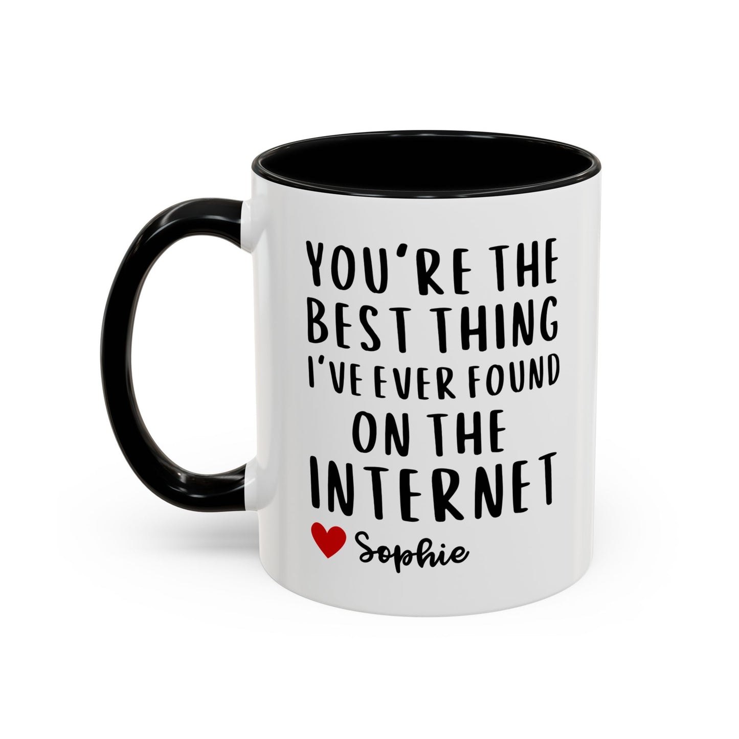Personalised You're the Best Thing I've Ever Found on the Internet Coffee Mug