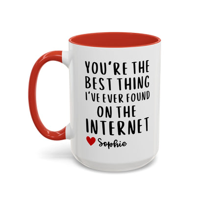 Personalised You're the Best Thing I've Ever Found on the Internet Coffee Mug