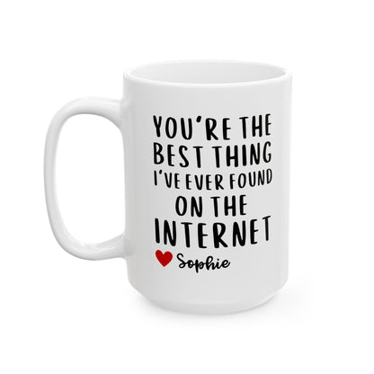 Personalised You're the Best Thing I've Ever Found on the Internet Coffee Mug