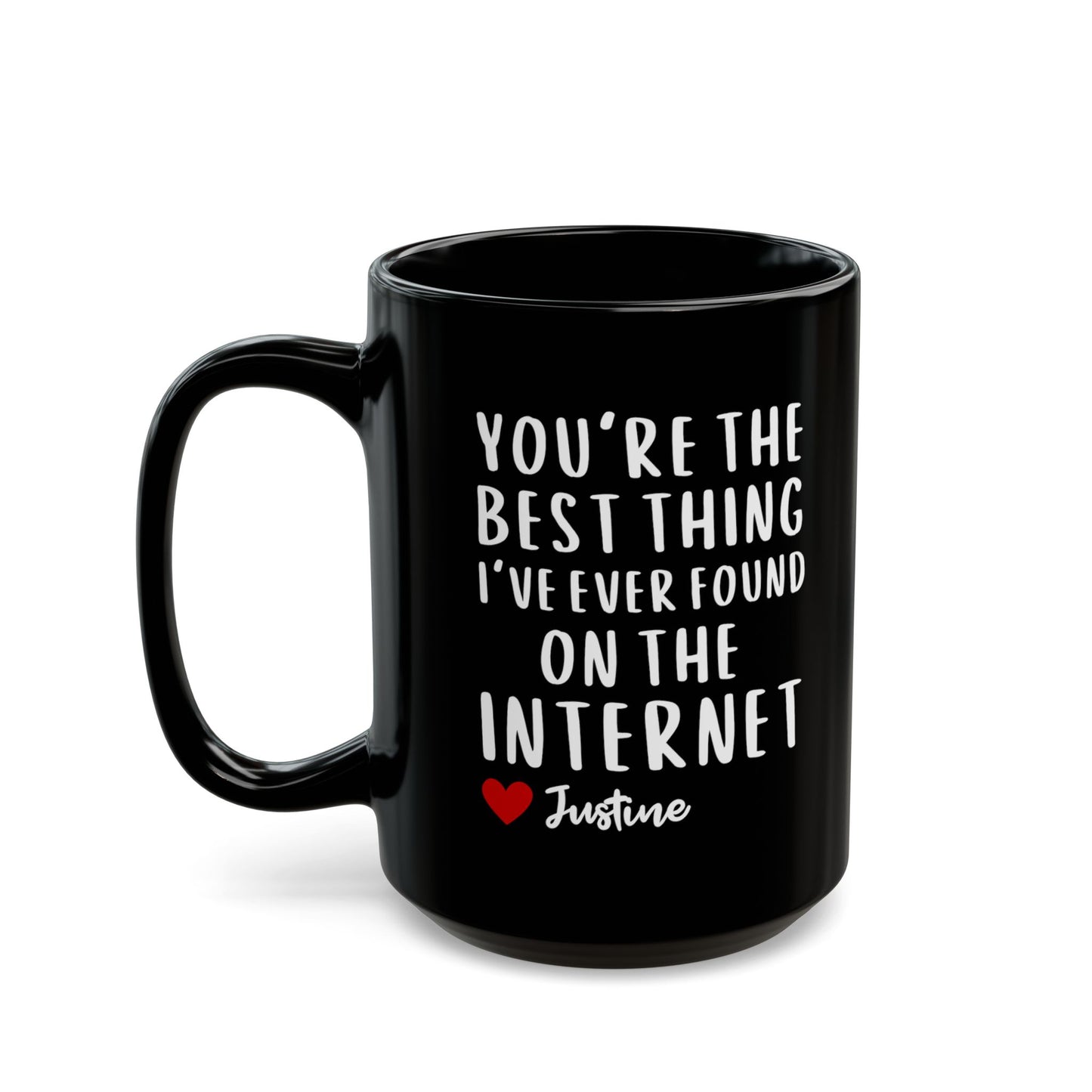 Personalised You're the Best Thing I've Ever Found on the Internet Coffee Mug