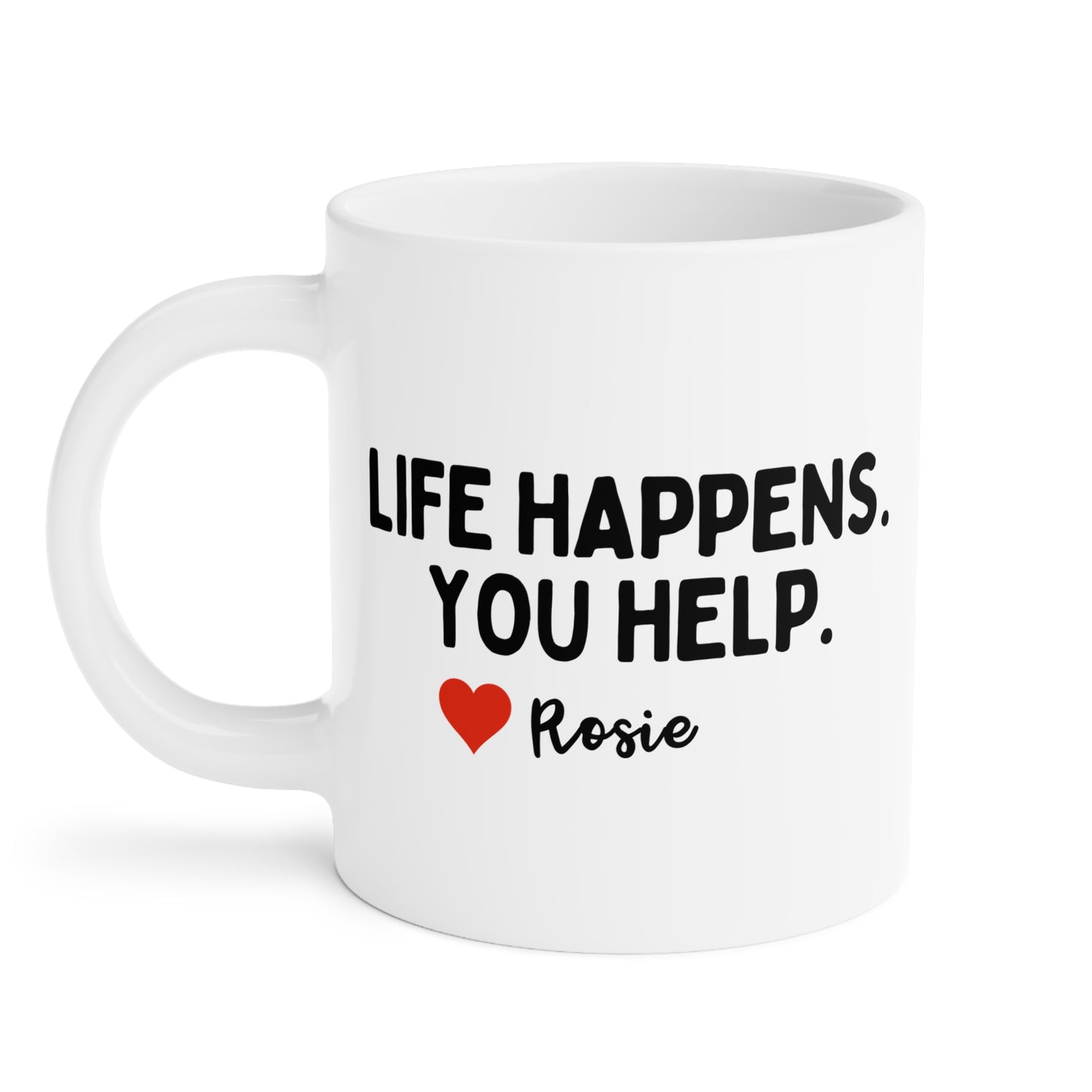 Personalised Life Happens You Help Mug