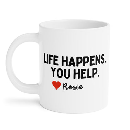 Personalised Life Happens You Help Mug