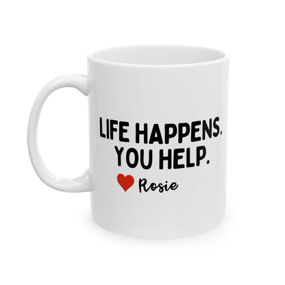 Personalised Life Happens You Help Mug