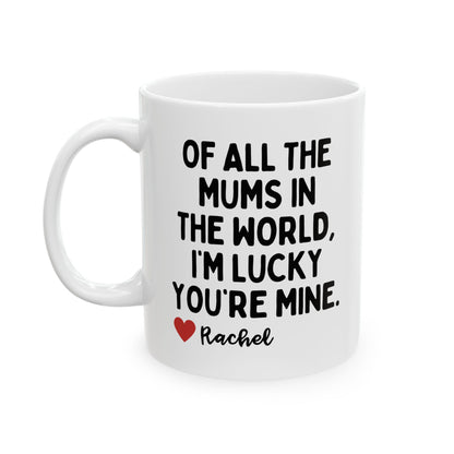 Personalised Of All The Mums In The World Mug