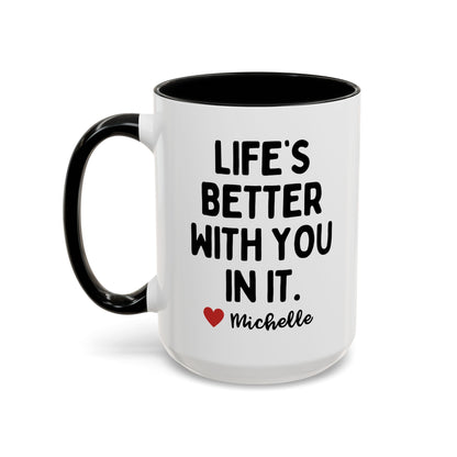 Personalised Life's Better With You In It Mug