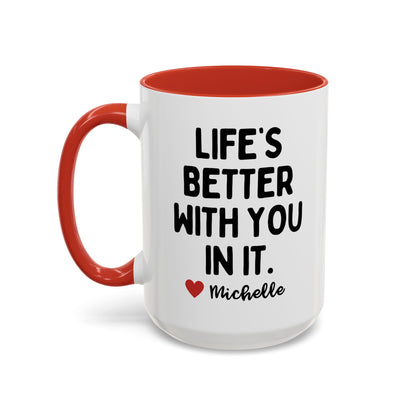 Personalised Life's Better With You In It Mug