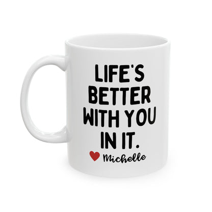 Personalised Life's Better With You In It Mug