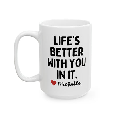 Personalised Life's Better With You In It Mug