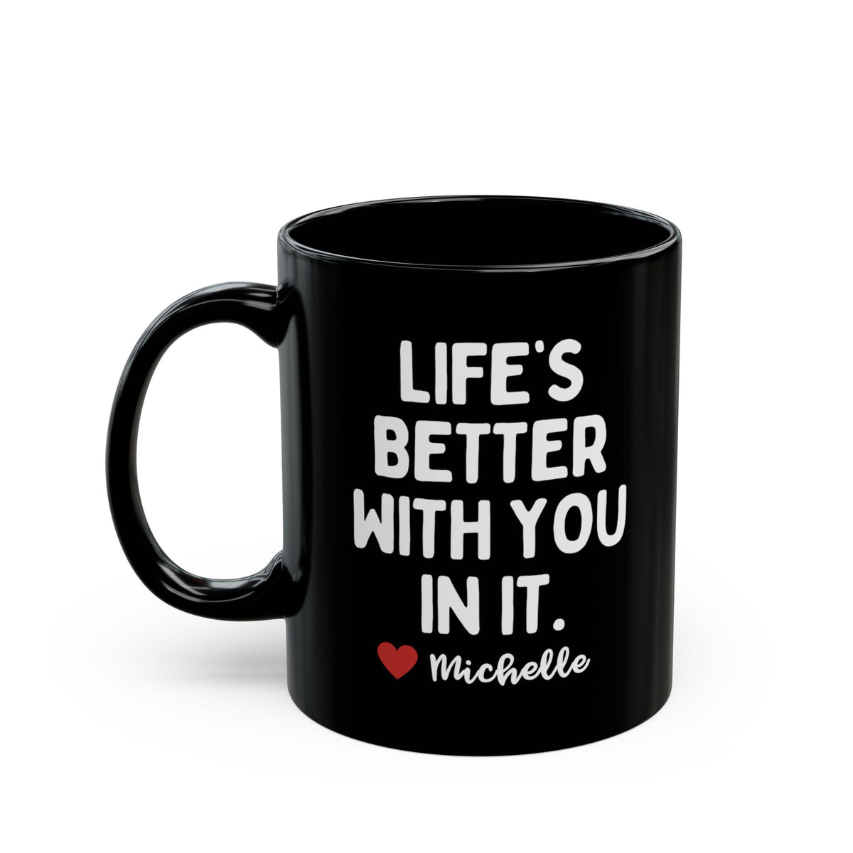 Personalised Life's Better With You In It Mug