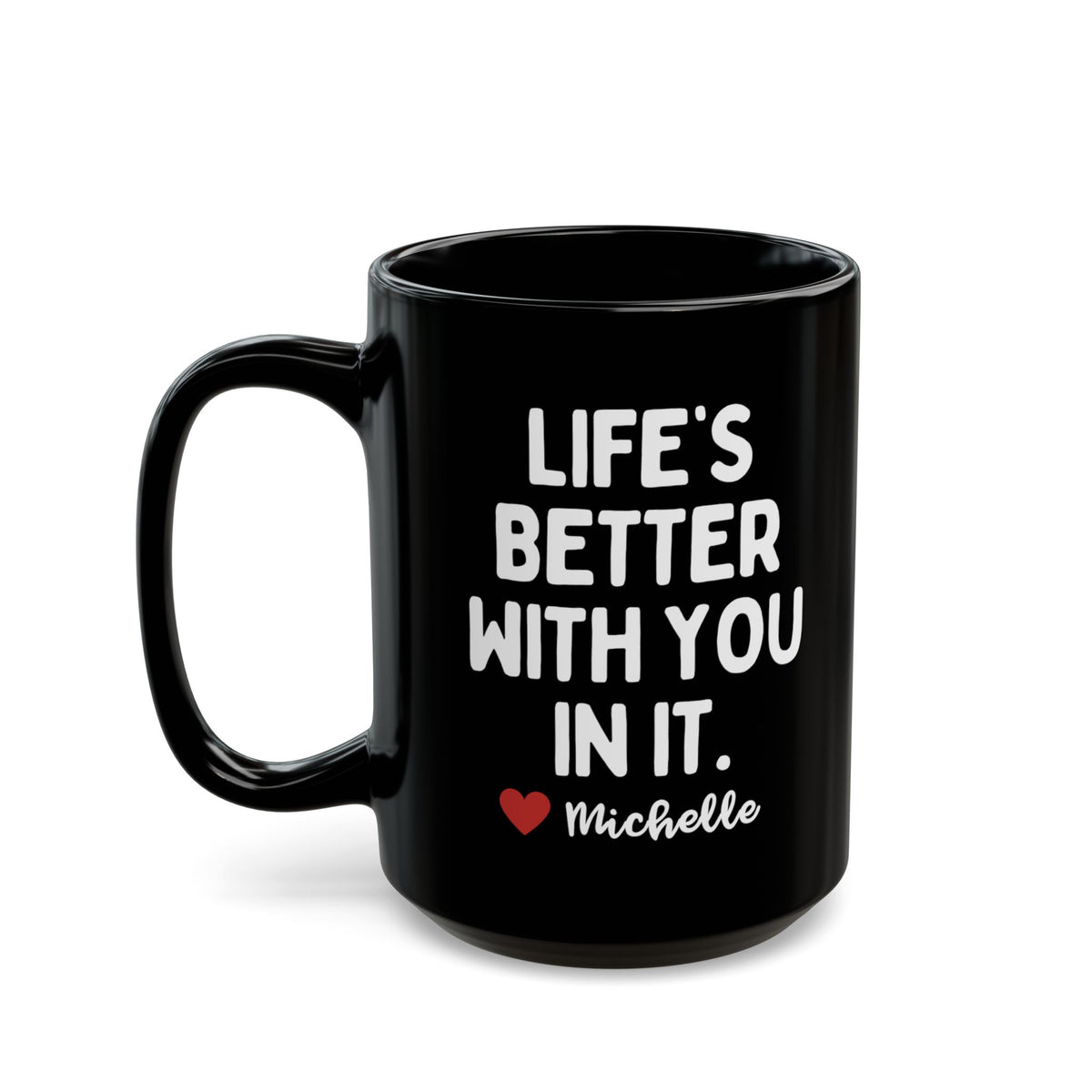 Personalised Life's Better With You In It Mug