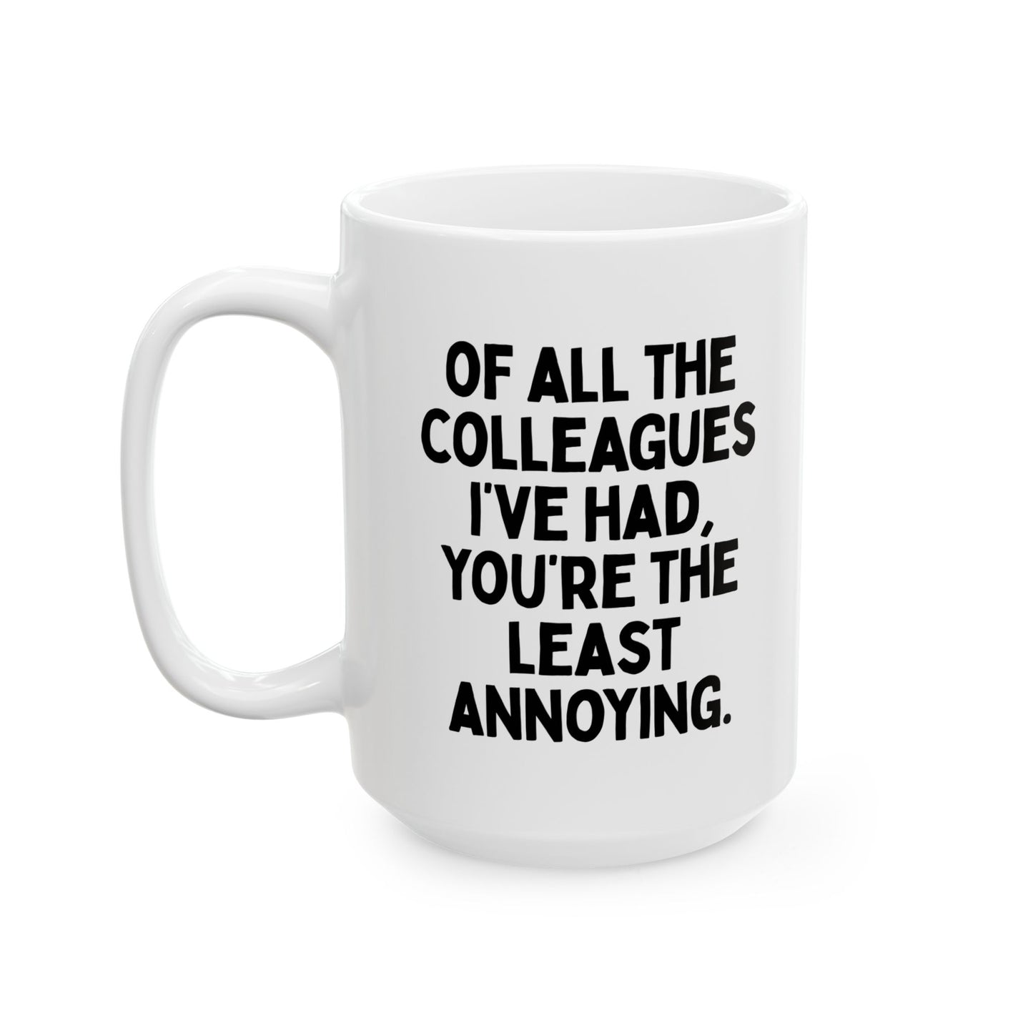 Of All The Colleagues I've Had Funny Birthday Retirement Gift Mug