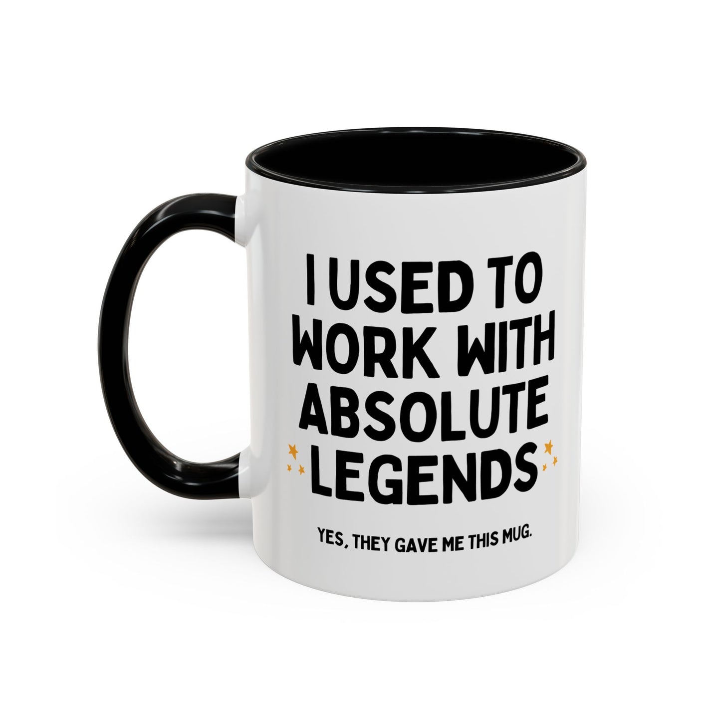 I Used To Work With Absolute Legends Funny Colleague Retirement Leaving Mug