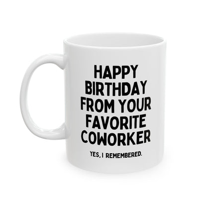 Happy Birthday From Your Favourite Coworker Funny Mug