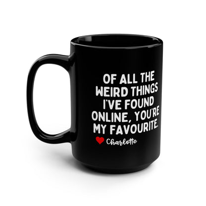 Personalised Of All The Weird Things I've Found Online Black Mug
