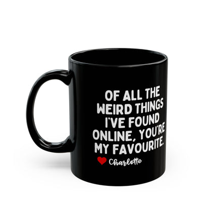 Personalised Of All The Weird Things I've Found Online Black Mug