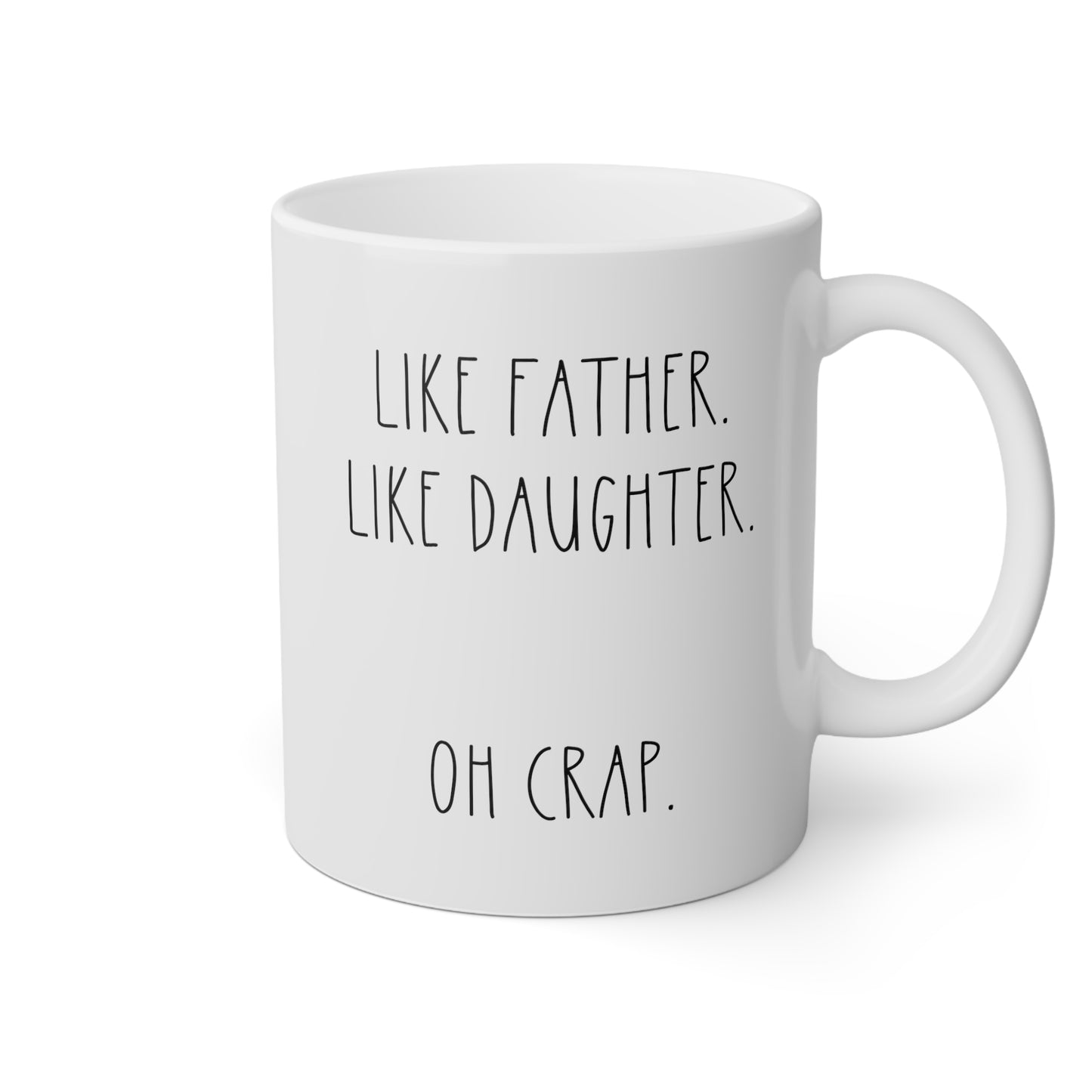 Like Father Like Daughter Oh Crap 11oz white funny large coffee mug gift for dad fathers day christmas birthday waveywares wavey wares wavywares wavy wares