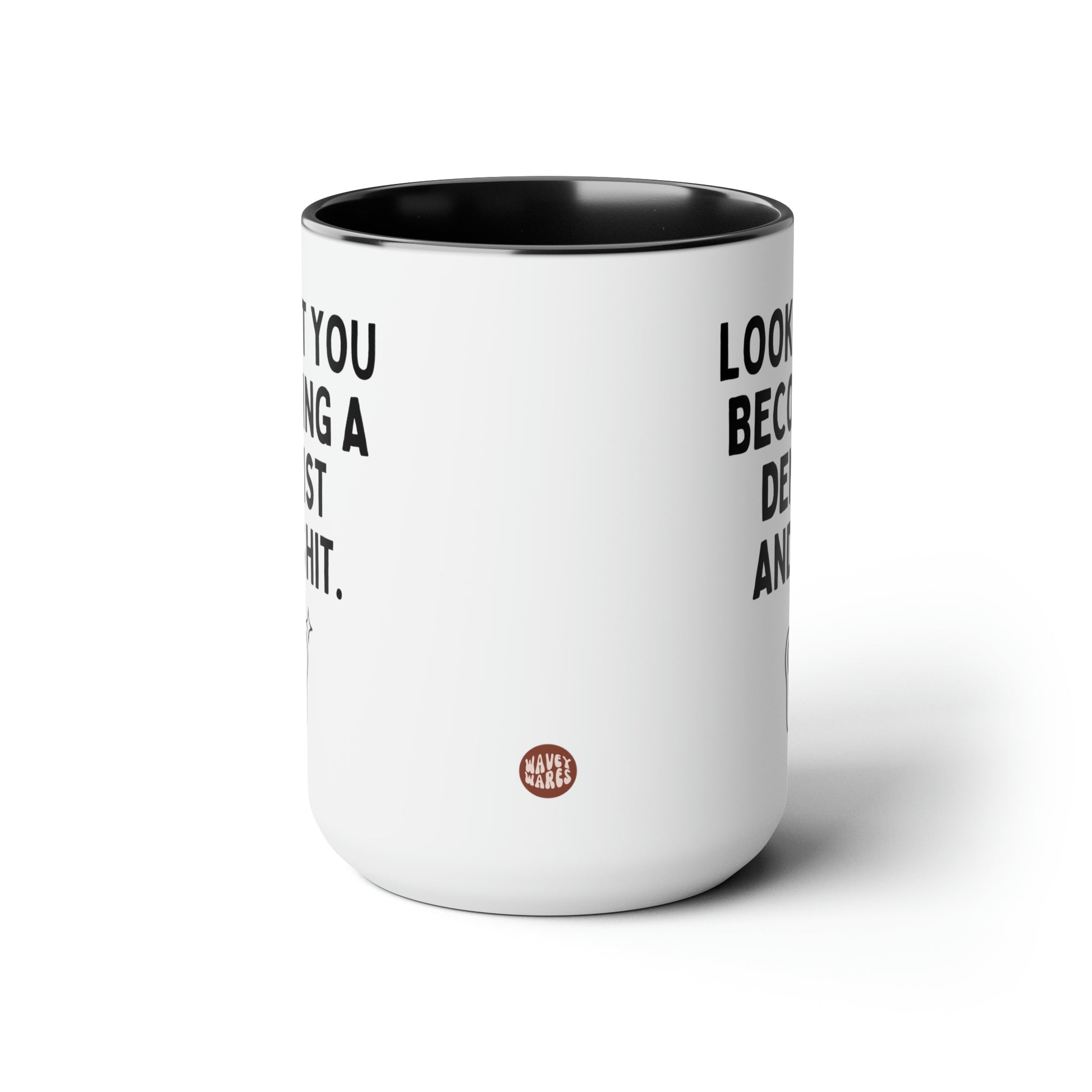 Look At You Becoming A Dentist And Shit 15oz white with black accent funny large coffee mug gift for dentist to be new dental graduate dentistry tooth waveywares wavey wares wavywares wavy wares side