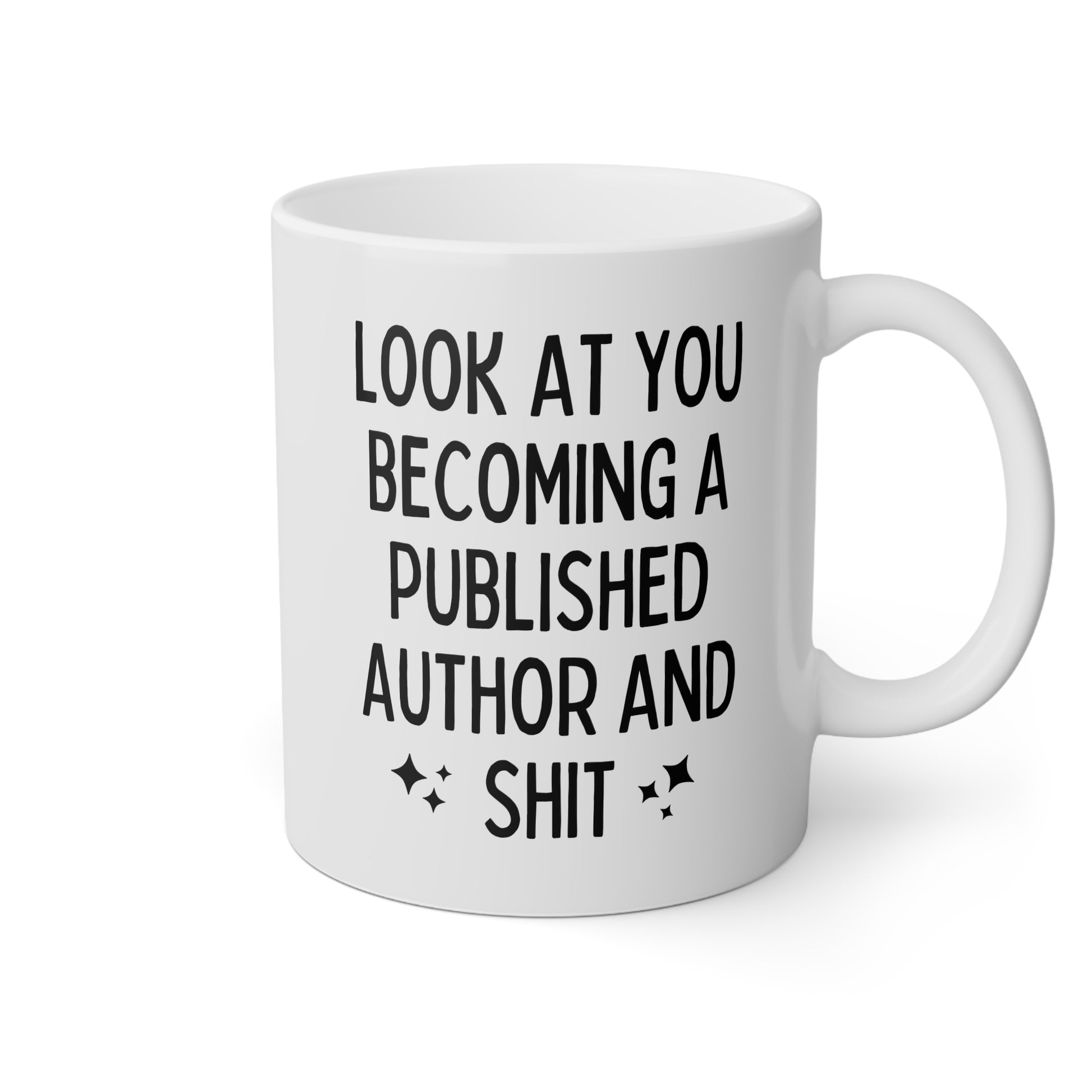 Look At You Becoming A Published Author And Shit 11oz white funny large coffee mug gift for best friend new journalist publication writer researcher birthday waveywares wavey wares wavywares wavy wares