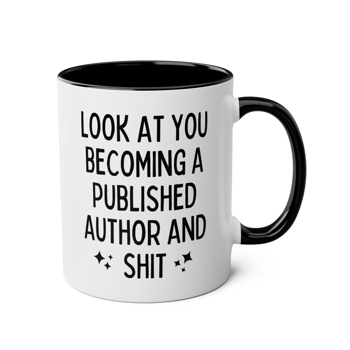 Look At You Becoming A Published Author And Shit 11oz white with black accent funny large coffee mug gift for best friend new journalist publication writer researcher birthday waveywares wavey wares wavywares wavy wares