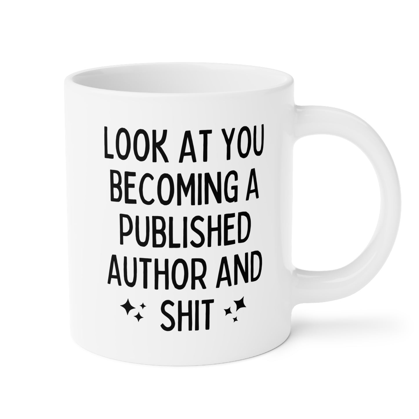 Look At You Becoming A Published Author And Shit 20oz white funny large coffee mug gift for best friend new journalist publication writer researcher birthday waveywares wavey wares wavywares wavy wares