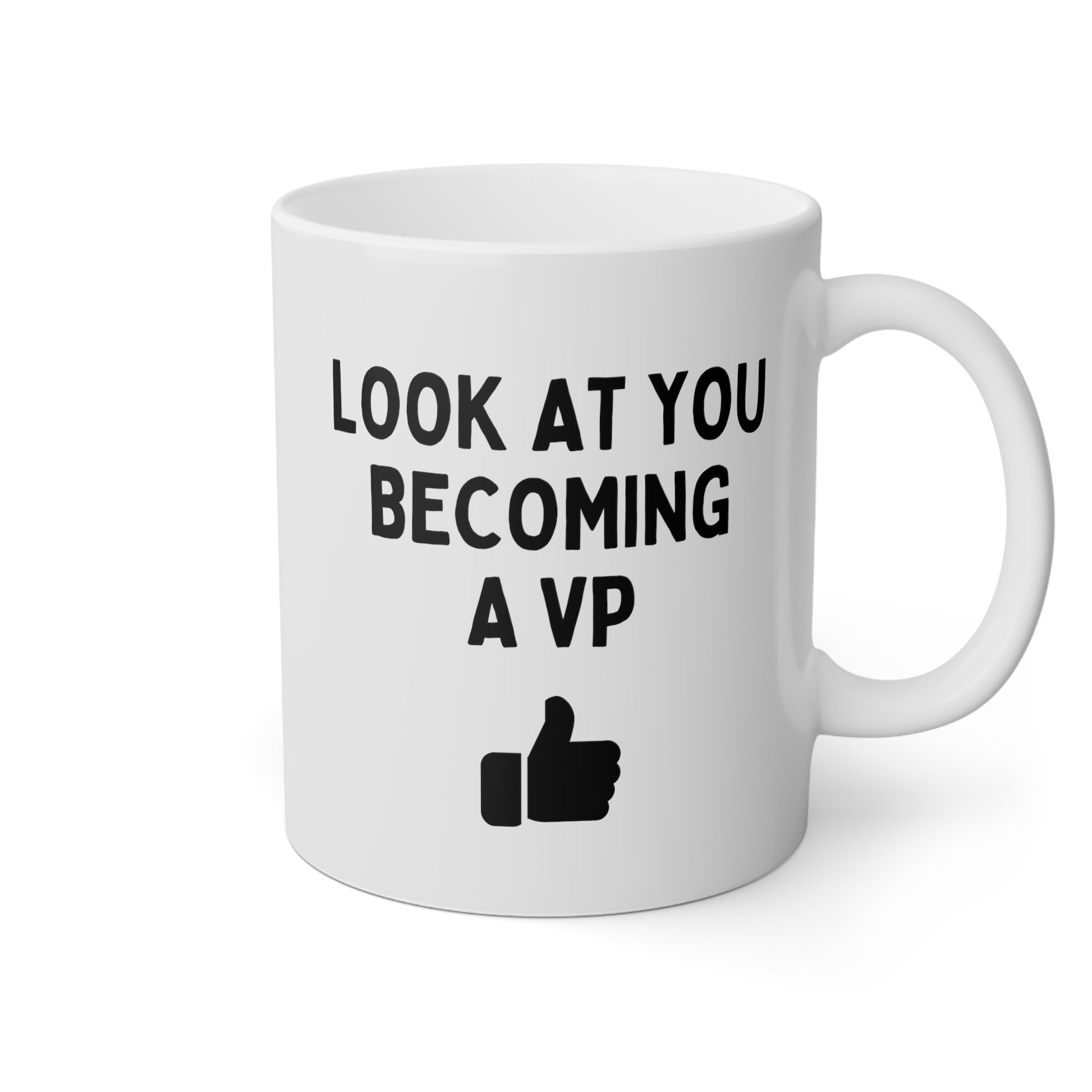 Look At You Becoming A VP 11oz white funny large coffee mug gift for vice president new promotion waveywares wavey wares wavywares wavy wares