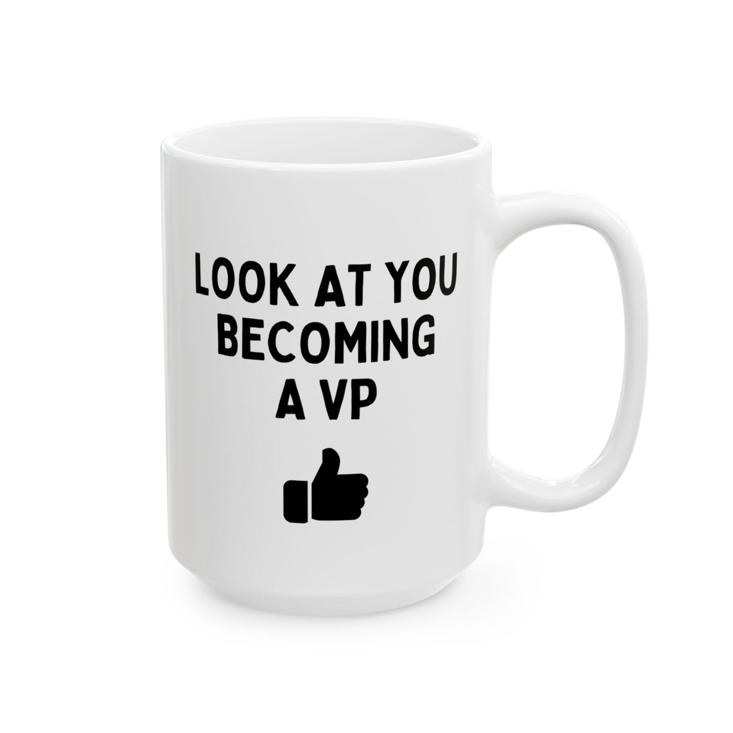 Look At You Becoming A VP 15oz white funny large coffee mug gift for vice president new promotion waveywares wavey wares wavywares wavy wares