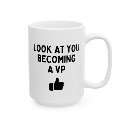 Look At You Becoming A VP 15oz white funny large coffee mug gift for vice president new promotion waveywares wavey wares wavywares wavy wares