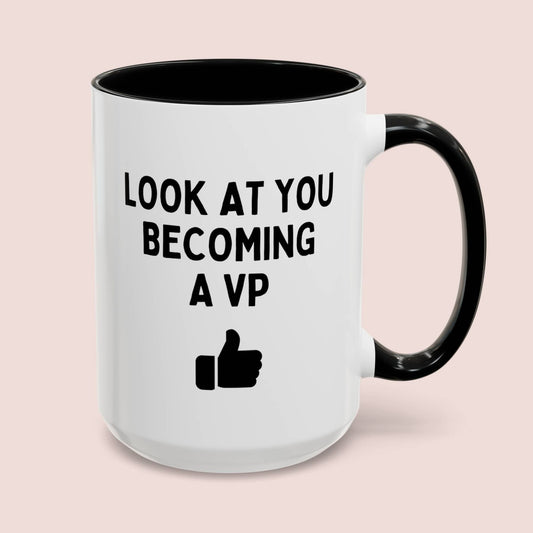 Look At You Becoming A VP 15oz white with black accent funny large coffee mug gift for vice president new promotion waveywares wavey wares wavywares wavy wares cover