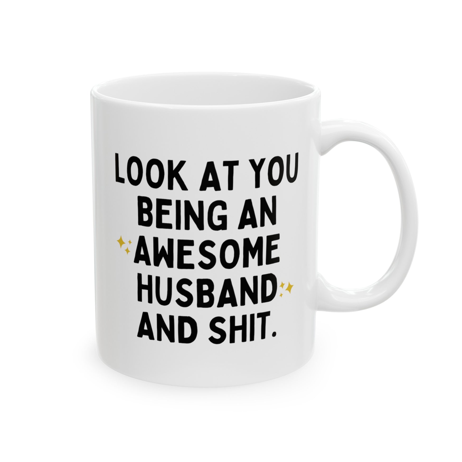 Look At You Being An Awesome Husband And Shit 11oz white funny large coffee mug gift for hubby curse joke gag idea waveywares wavey wares wavywares wavy wares