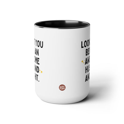 Look At You Being An Awesome Husband And Shit 15oz white with black accent funny large coffee mug gift for hubby curse joke gag idea waveywares wavey wares wavywares wavy wares side