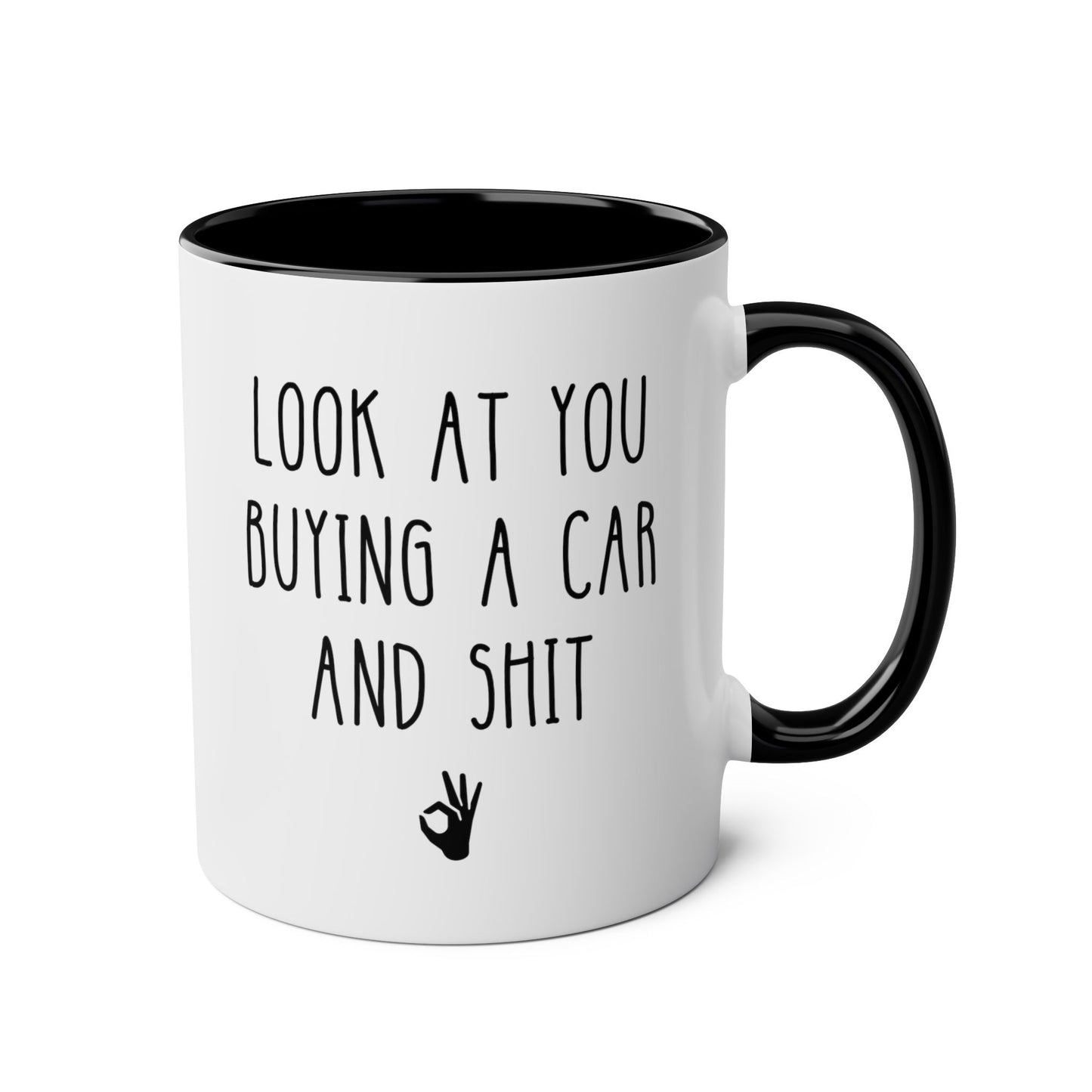 Look At You Buying A Car And Shit 11oz white with black accent funny large coffee mug gift for new owner vehicle he she waveywares wavey wares wavywares wavy wares