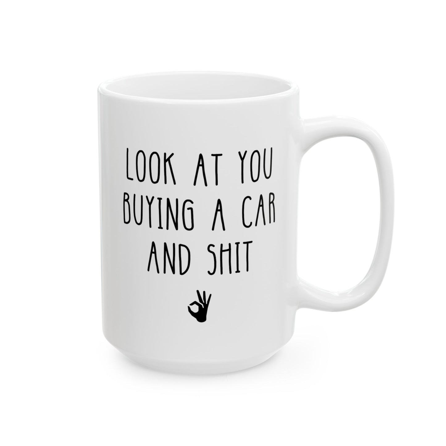 Look At You Buying A Car And Shit 15oz white funny large coffee mug gift for new owner vehicle he she waveywares wavey wares wavywares wavy wares