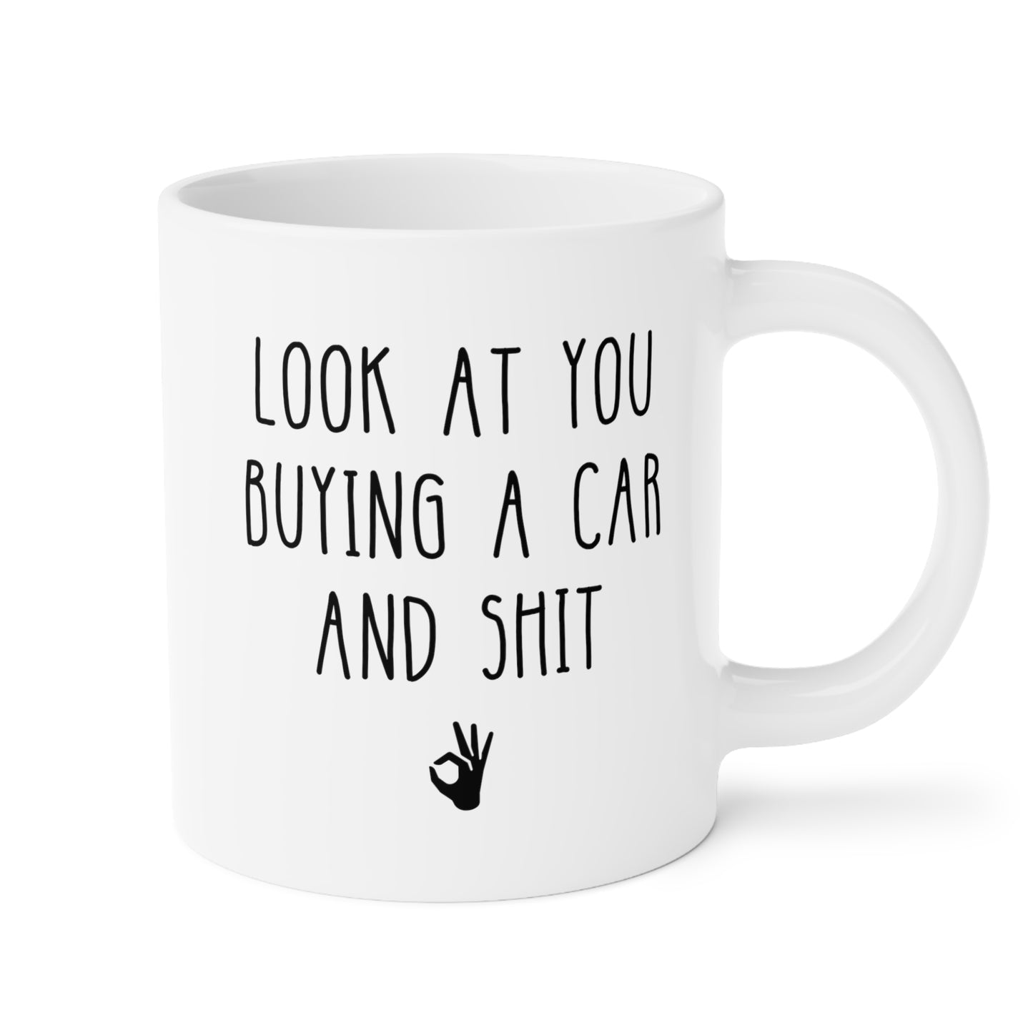 Look At You Buying A Car And Shit 20oz white funny large coffee mug gift for new owner vehicle he she waveywares wavey wares wavywares wavy wares