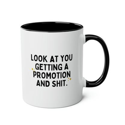 Look At You Getting A Promotion And Shit 11oz white with black accent funny large coffee mug gift for women men promoted coworker colleague congratulations waveywares wavey wares wavywares wavy wares
