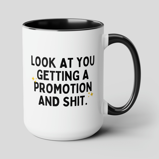 Look At You Getting A Promotion And Shit 15oz white with black accent funny large coffee mug gift for women men promoted coworker colleague congratulations waveywares wavey wares wavywares wavy wares cover
