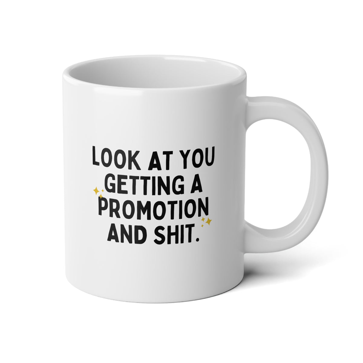 Look At You Getting A Promotion And Shit 20oz white funny large coffee mug gift for women men promoted coworker colleague congratulations wavey wares wavywares wavy wares