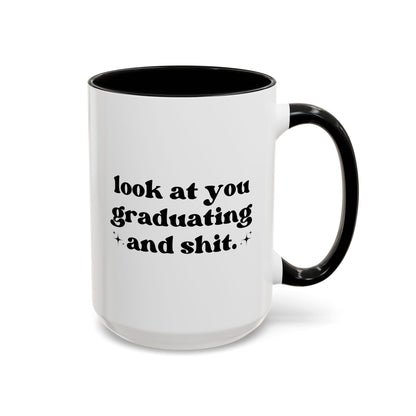 Look At You Graduating And Shit 15oz white with black accent funny large coffee mug gift for best friend him her rude high school college grad graduation university waveywares wavey wares wavywares wavy wares 