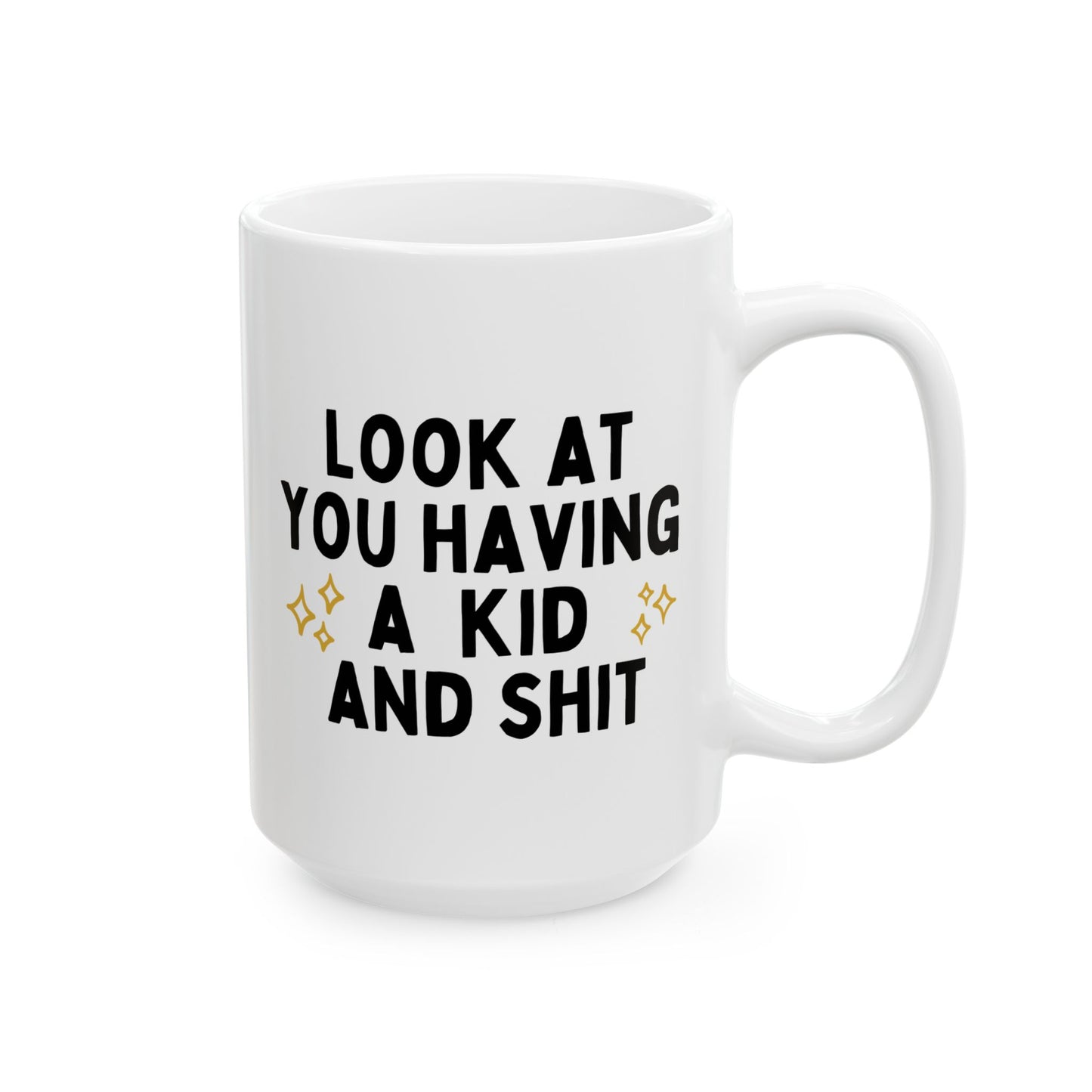 Look At You Having A Kid And Shit 15oz white funny large coffee mug gift for friend gag new mom parents baby shower pregnancy announcement waveywares wavey wares wavywares wavy wares 