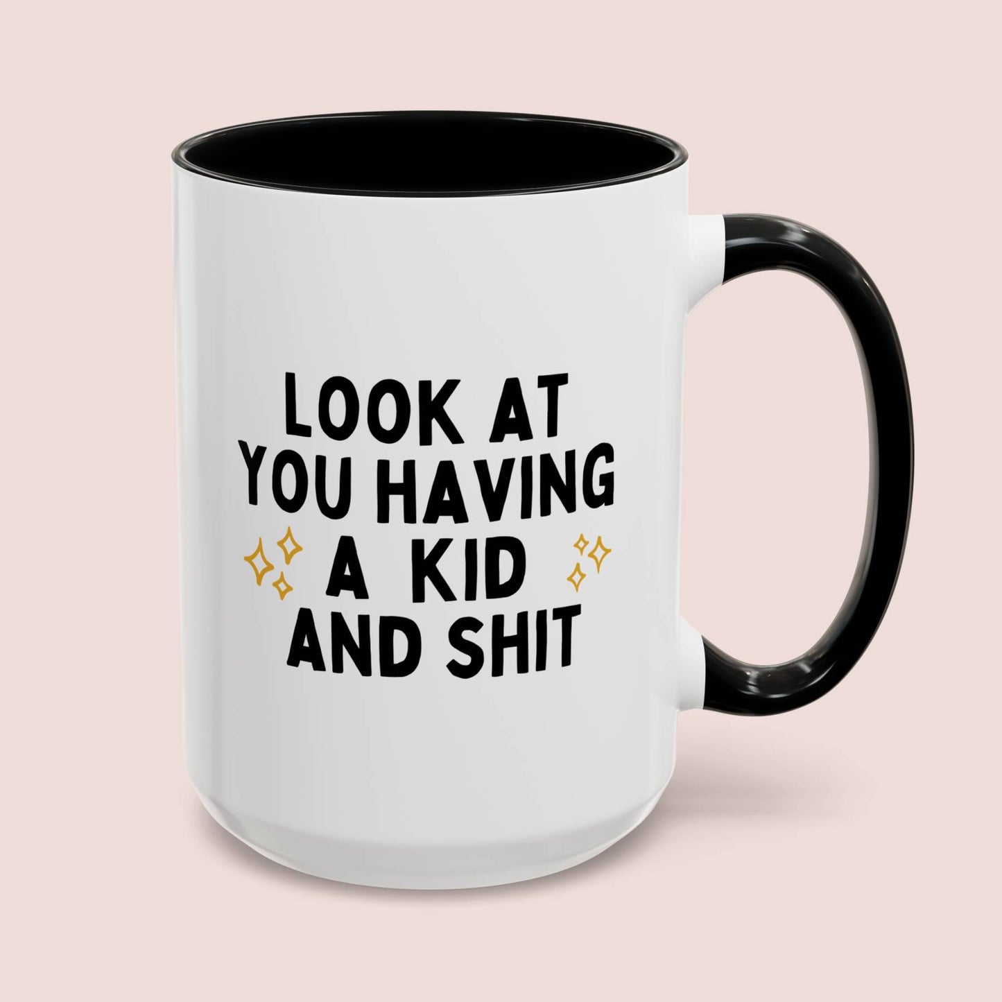 Look At You Having A Kid And Shit 15oz white with black accent funny large coffee mug gift for friend gag new mom parents baby shower pregnancy announcement waveywares wavey wares wavywares wavy wares cover