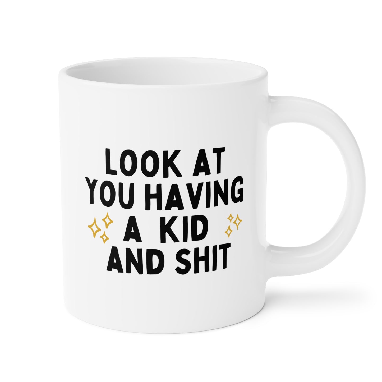 Look At You Having A Kid And Shit 20oz white funny large coffee mug gift for friend gag new mom parents baby shower pregnancy announcement waveywares wavey wares wavywares wavy wares 