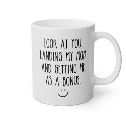 Look At You Landing My Mom And Getting Me As A Bonus 11oz white funny large coffee mug gift for step dad father's day special idea best stepfather stepdad waveywares wavey wares wavywares wavy wares